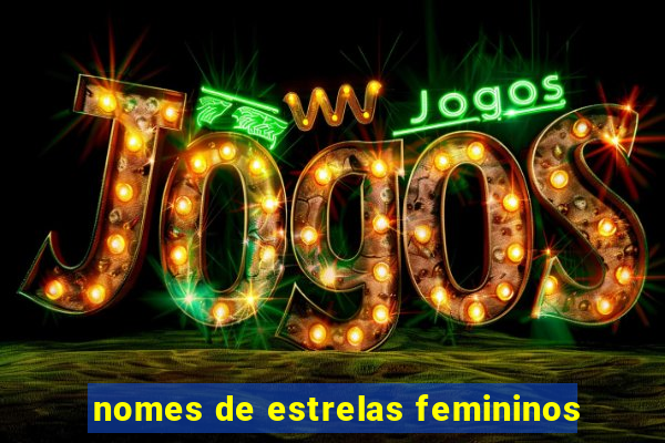 nomes de estrelas femininos